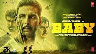 BABY Full Movie Akshay Kumar Rana Daggubati Taapsee Anupam K Neeraj P Hindi Movie  Bhushan K [upl. by Keese]