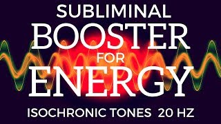 SUBLIMINAL ENERGY BOOSTER  Feel Wide Awake Energetic amp Alert With Isochronic Tones  Beta Waves [upl. by Joannes]