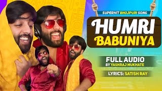 Humri Babuniya Full Audio  Yashraj Mukhate  DJ Deepak  SatishRay1 [upl. by Norward]