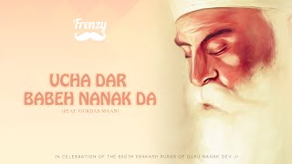 UCHA DAR BABEH NANAK DA feat Gurdas Maan  DJ FRENZY  GuruNanak550 [upl. by Lanoil679]