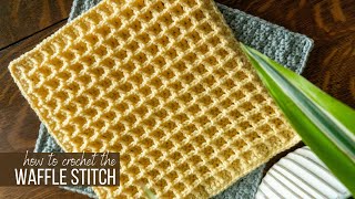 How to Crochet the Waffle Stitch [upl. by Root]