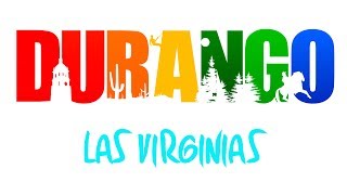 Durango  Las Virginias [upl. by Enyrhtak]