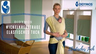 Wickelkreuztrage elastisches Tuch  DIDYMOS Bindeanleitung [upl. by Puritan]