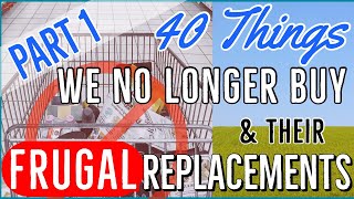 💵40 Things We No Longer Buy amp Their Frugal Replacements Part 1  Frugal Living Tips 💕YT Milestone [upl. by Joyce]