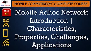 L43 Mobile Adhoc Network Introduction  Characteristics Properties Challenges Applications [upl. by Dore]