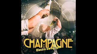 Champagne  Electro Swing Spin  Lyric video [upl. by Bamby]