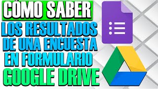 ✅Cómo Saber Los Resultados De Una Encuesta En Formulario  GOOGLE DRIVE DE MANERA FACIL Y SENCILLA [upl. by Vick]