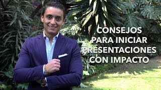 Consejos para iniciar presentaciones con impacto  Humberto Gutiérrez [upl. by Vinnie]