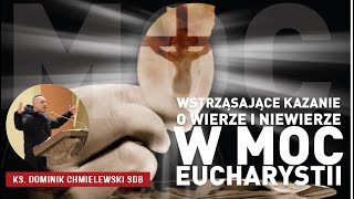 Wstrząsające kazanie o wierze i niewierze w moc Eucharystii  ks Dominik Chmielewski SDB [upl. by Jelks]