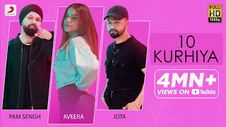 10 Kurhiya  Pam Sengh  Jota  Aveera Singh  Latest Punjabi Dance Song 2021 [upl. by Nanoc727]