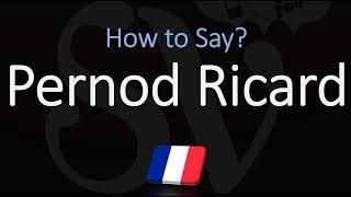 How to Pronounce Pernod Ricard CORRECTLY [upl. by Decamp]