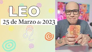 LEO  Horóscopo de hoy 25 de Marzo 2023 [upl. by Ruzich]