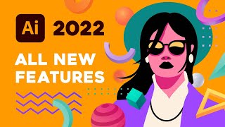 Illustrator 2022  ALL NEW FEATURES [upl. by Aleydis]