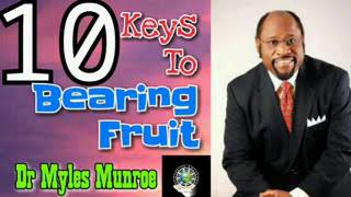 How to be fruitful in the Kingdom  Dr Myles Munroe [upl. by Regan]