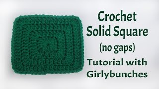 Crochet Solid Square Tutorial  No Gaps No Holes  Girlybunches [upl. by Okimuy]