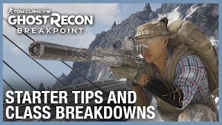 Ghost Recon Breakpoint Starter Gameplay Tips and Class Guide  Ubisoft NA [upl. by Aiuqram]