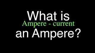 What is an Ampere An Explanation [upl. by Zakaria]