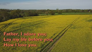 Father I Adore You with lyrics for congregations [upl. by Greenwell]