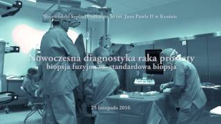 Nowoczesna diagnostyka raka prostaty biopsja fuzyjna vs standardowa biopsja [upl. by Rofotsirk]