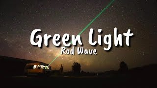 Rod Wave  Green Light Lyrics [upl. by Nrev981]