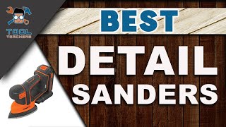 Best Detail Sanders 🛠 The Complete Guide  Woodwork Advice [upl. by Tnahs]