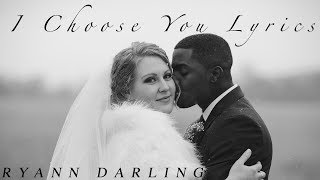 I Choose You Official Lyric Video  Ryann Darling Original Song  More Wedding Footage [upl. by Ttenneb]