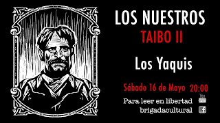 TAIBO II  YAQUIS Guerra Popular y genocidio en Mexico [upl. by Oicnoel]