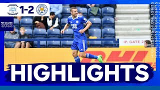 Highlights  Preston North End 1 Leicester City 2  Pre Season 2022 [upl. by Nirag]