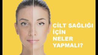 Sağlıklı bir cilt için neler yapılması gerekir [upl. by Lundquist304]