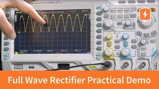 Full Wave Rectifier  Practical Demonstration  Basic Electronics [upl. by Doak]