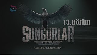 SUNGURLAR  Bölüm 13 [upl. by Tirrell]