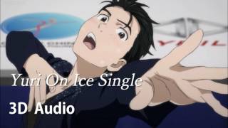 【3D AUDIO】Yuri On Ice Single [upl. by Ellivro]