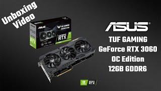 Unboxing ASUS TUF Gaming GeForce RTX 3060 OC 12GB GDDR6 [upl. by Biebel]