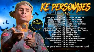 LAS MEJORES CANCIONES DE KE PERSONAJE 2023  Enganchado EXITOS MIX 2023 [upl. by Cired]