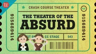 Beckett Ionesco and the Theater of the Absurd Crash Course Theater 45 [upl. by Nido]