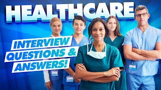 HEALTHCARE Interview Questions and TOPSCORING ANSWERS [upl. by Lewie]