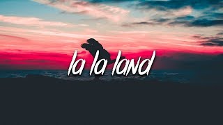 Bryce Vine  La La Land Lyrics [upl. by Ashjian875]