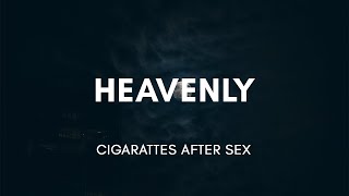 Cigarettes After Sex  Heavenly Lyrics [upl. by Ardaid266]