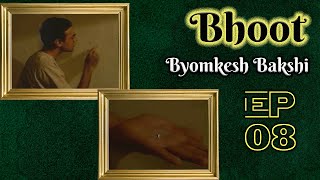 Byomkesh Bakshi Ep8  Bhoot [upl. by Evoy110]