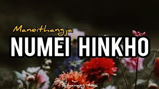 NUMEI HINKHO LYRICS  MANEITHANGJA [upl. by Ettesyl535]