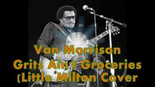 Van Morrison  Grits Aint Groceries [upl. by Honna261]