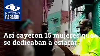 Así cayeron 15 mujeres que se dedicaban a estafar bajo la modalidad de falsa encomienda [upl. by Ancalin64]