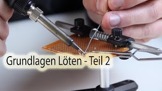 Grundlagen Löten  Teil 2 [upl. by Nimesay948]