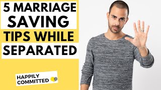 5 Ways To Save Your Marriage While Separated [upl. by Vivianne]