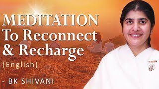 Guided MEDITATION To Reconnect amp Recharge English BK Shivani [upl. by Adien]