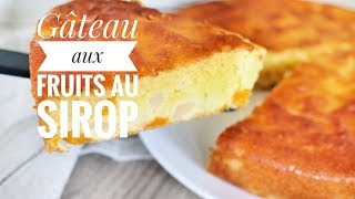 GÂTEAU AU YAOURT MOELLEUX AUX FRUITS AU SIROP [upl. by Brynn]