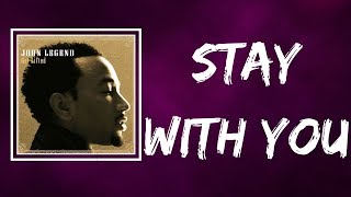 John Legend  Stay With You Lyrics [upl. by Laurianne]