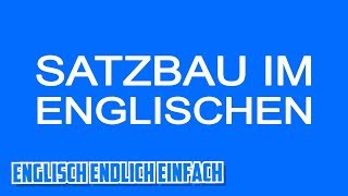 Englischer Satzbau  Auf Deutsch erklärt [upl. by Bast53]