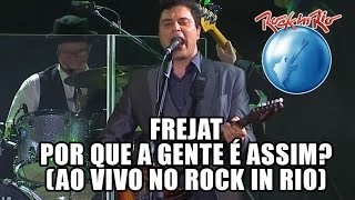 Frejat  Por que a gente é assim Ao Vivo no Rock in Rio [upl. by Garin998]