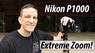 Nikon P1000 Extreme Zoom  Field Test and Review [upl. by Anirbas]